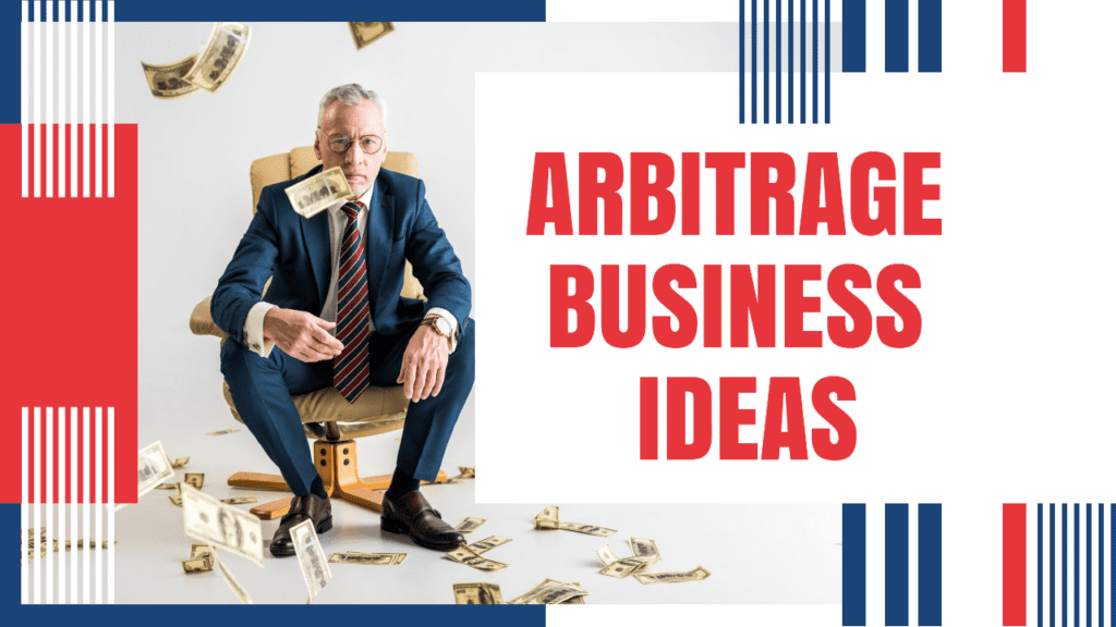 Arbitrage business ideas