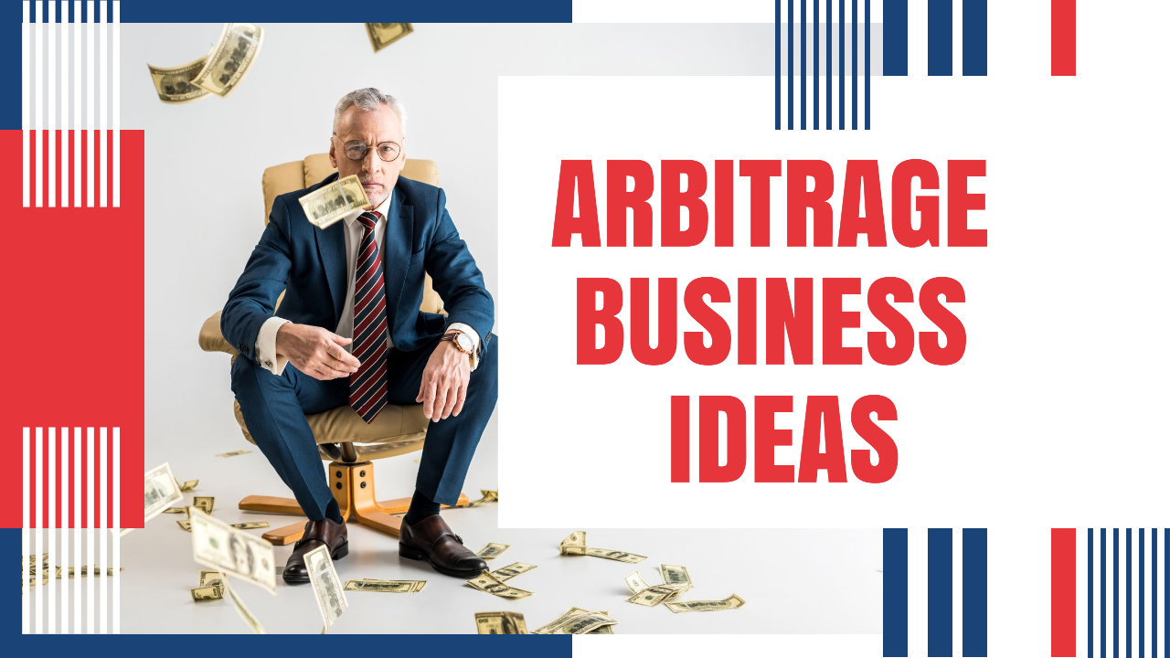 15+ Arbitrage Business Models and Ideas: High Profit in 2024