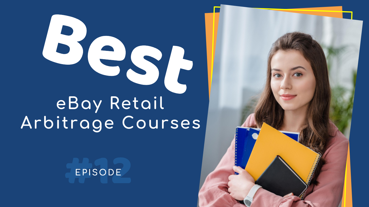 7 Best eBay Retail Arbitrage Courses List: 2024